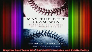 READ book  May the Best Team Win Baseball Economics and Public Policy Full EBook