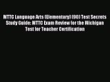 Read Book MTTC Language Arts (Elementary) (90) Test Secrets Study Guide: MTTC Exam Review for