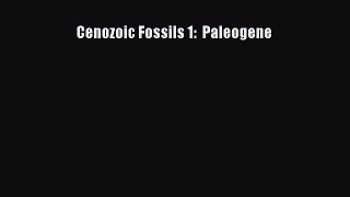 Read Cenozoic Fossils 1:  Paleogene ebook textbooks