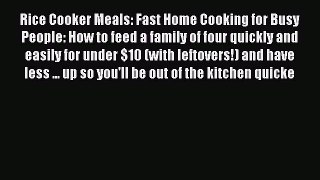 Download Books Rice Cooker Meals: Fast Home Cooking for Busy People: How to feed a family of