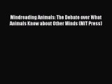 Read Mindreading Animals: The Debate over What Animals Know about Other Minds (MIT Press) ebook