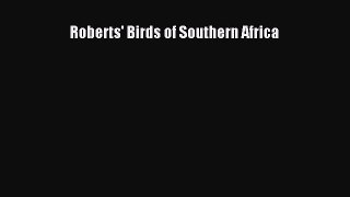 Read Roberts' Birds of Southern Africa PDF Free