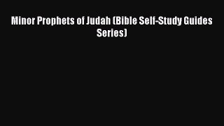 Read Books Minor Prophets of Judah (Bible Self-Study Guides Series) PDF Online