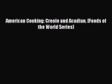Read Books American Cooking: Creole and Acadian. [Foods of the World Series] ebook textbooks