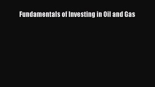 Read Fundamentals of Investing in Oil and Gas Ebook Free