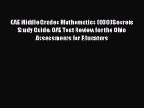 Download Book OAE Middle Grades Mathematics (030) Secrets Study Guide: OAE Test Review for