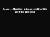 Read Hoosiers - Classified : Indiana's Love Affair With One-Class Basketball ebook textbooks