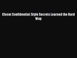 Download Books Closet Confidential: Style Secrets Learned the Hard Way PDF Free