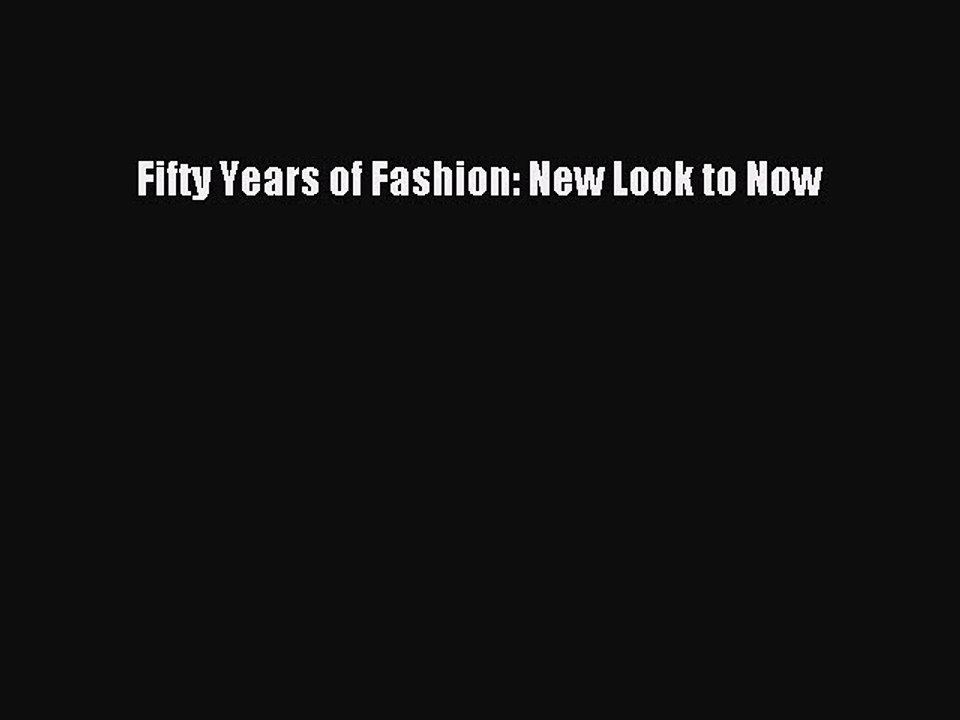 Download Books Fifty Years of Fashion: New Look to Now E-Book Free