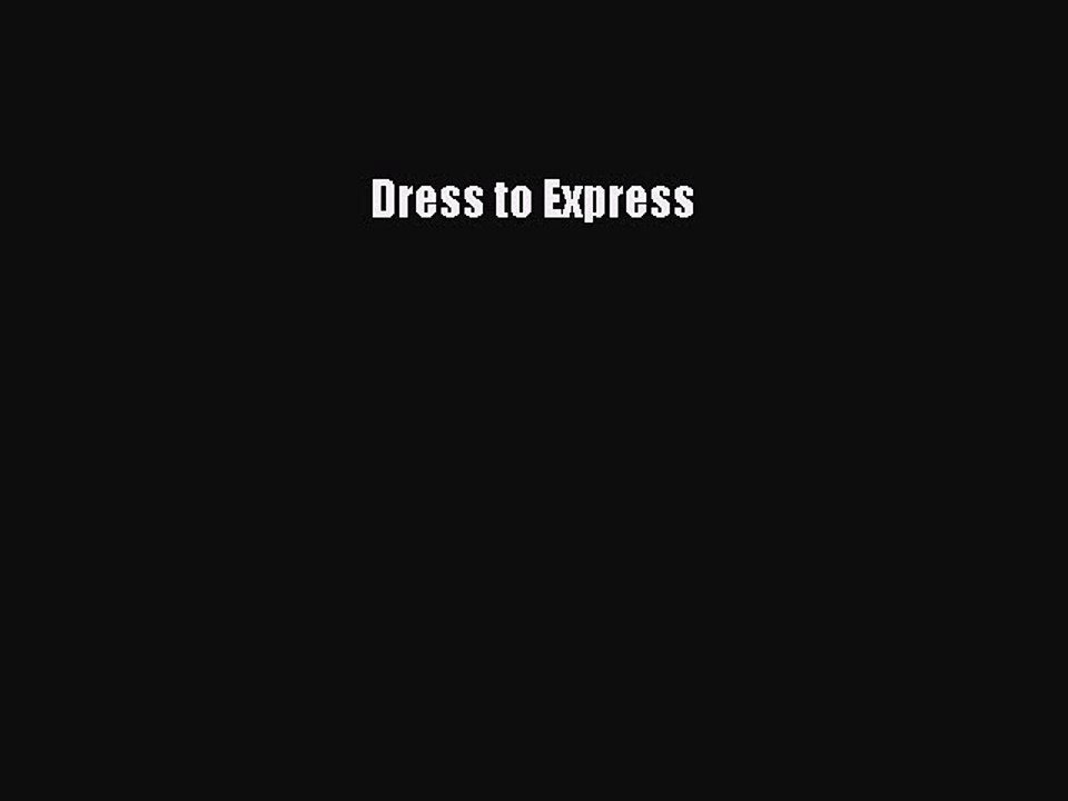 Read Books Dress to Express ebook textbooks