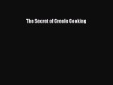 Read Books The Secret Of Creole Cooking ebook textbooks