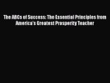 Read The ABCs of Success: The Essential Principles from America's Greatest Prosperity Teacher
