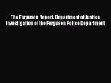 Read The Ferguson Report: Department of Justice Investigation of the Ferguson Police Department