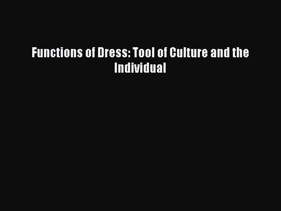 Download Books Functions of Dress: Tool of Culture and the Individual E-Book Free