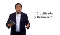 Bosquejo | Lección 13 | Crucificado y resucitado | Pr. Edison Choque | Escuela Sabática