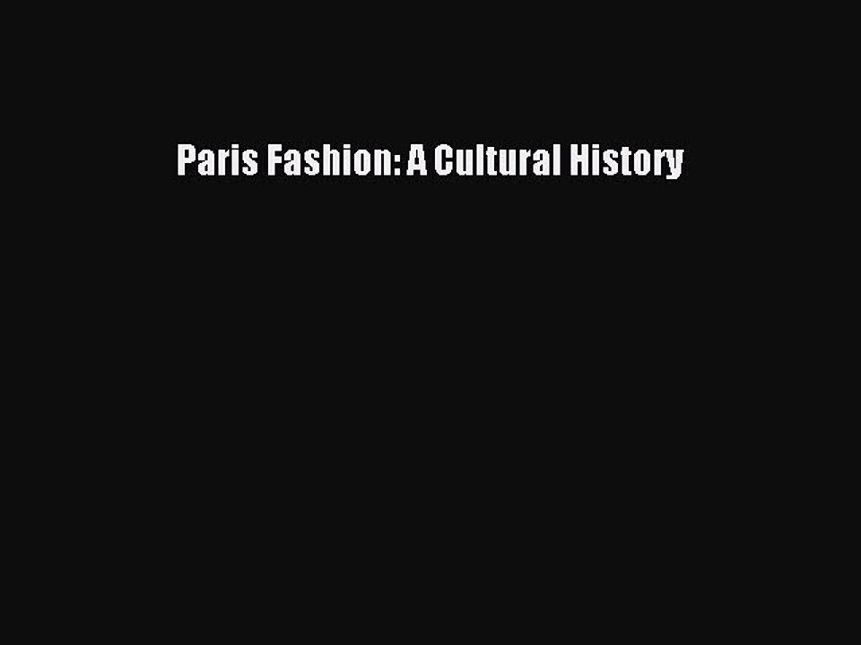 Read Books Paris Fashion: A Cultural History E-Book Free