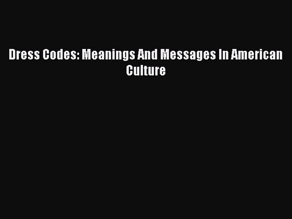 Read Books Dress Codes: Meanings And Messages In American Culture ebook textbooks