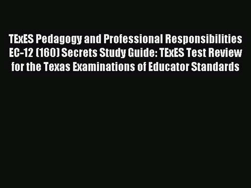 Read Book TExES Pedagogy and Professional Responsibilities EC-12 (160) Secrets Study Guide:
