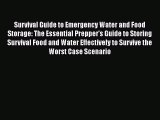 Read Books Survival Guide to Emergency Water and Food Storage: The Essential Prepper's Guide