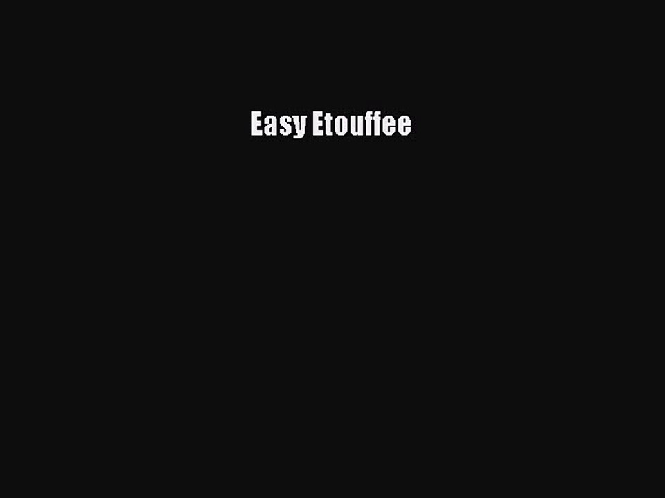 Read Books Easy Etouffee ebook textbooks