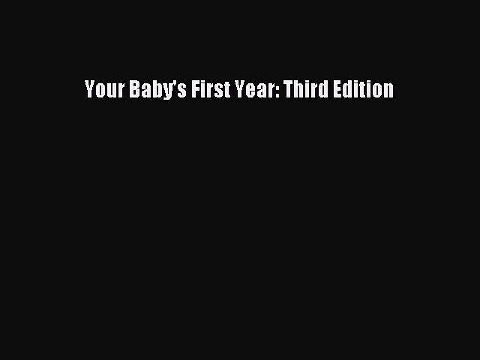 Read Books Your Baby's First Year: Third Edition E-Book Free