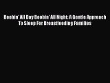 Read Books Boobin' All Day Boobin' All Night: A Gentle Approach To Sleep For Breastfeeding