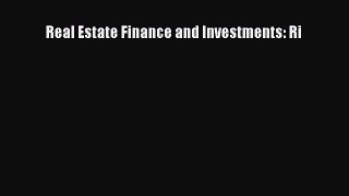 Read Real Estate Finance and Investments: Ri Ebook Free