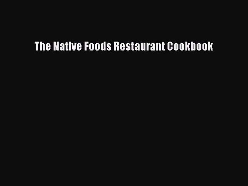 Download Books The Native Foods Restaurant Cookbook E-Book Download