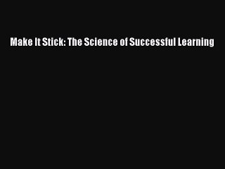 Read Books Make It Stick: The Science of Successful Learning E-Book Free