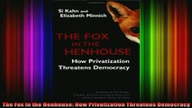 READ book  The Fox in the Henhouse How Privatization Threatens Democracy Full EBook