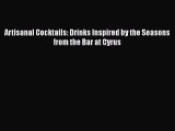 Read Books Artisanal Cocktails: Drinks Inspired by the Seasons from the Bar at Cyrus E-Book