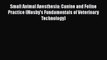 [PDF] Small Animal Anesthesia: Canine and Feline Practice (Mosby's Fundamentals of Veterinary