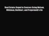 Read Real Estate: Keyed to Courses Using Nelson Whitman Burkhart and Freyermuth's 8e Ebook