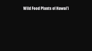 Download Books Wild Food Plants of Hawai'i Ebook PDF