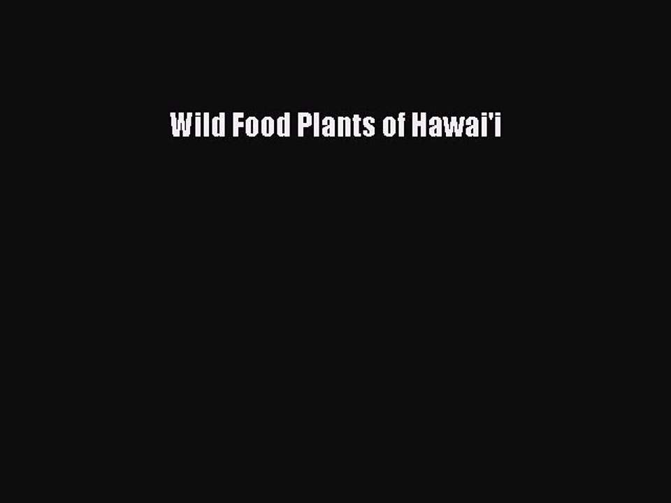 Download Books Wild Food Plants of Hawai'i Ebook PDF
