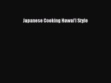 Read Books Japanese Cooking Hawai'i Style E-Book Free