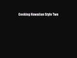 Read Books Cooking Hawaiian Style Two E-Book Free