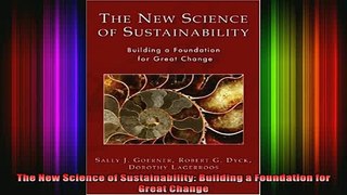 READ book  The New Science of Sustainability Building a Foundation for Great Change Full Free