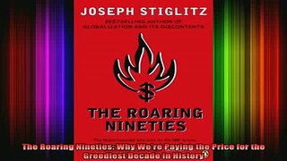 Free Full PDF Downlaod  The Roaring Nineties Why Were Paying the Price for the Greediest Decade in History Full Ebook Online Free
