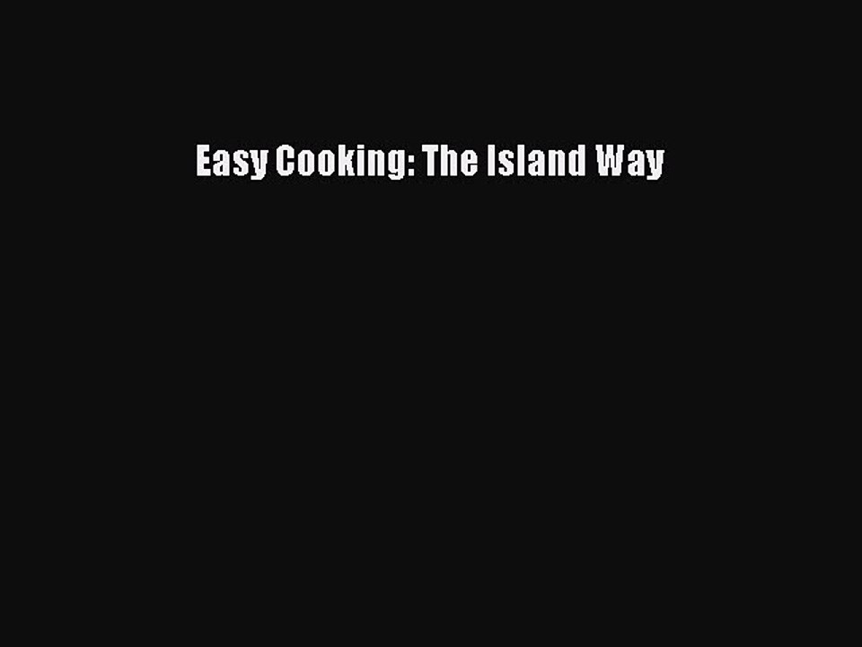 Read Books Easy Cooking: The Island Way ebook textbooks