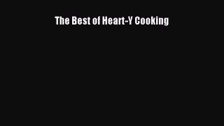 Read Books The Best of Heart-Y Cooking E-Book Download