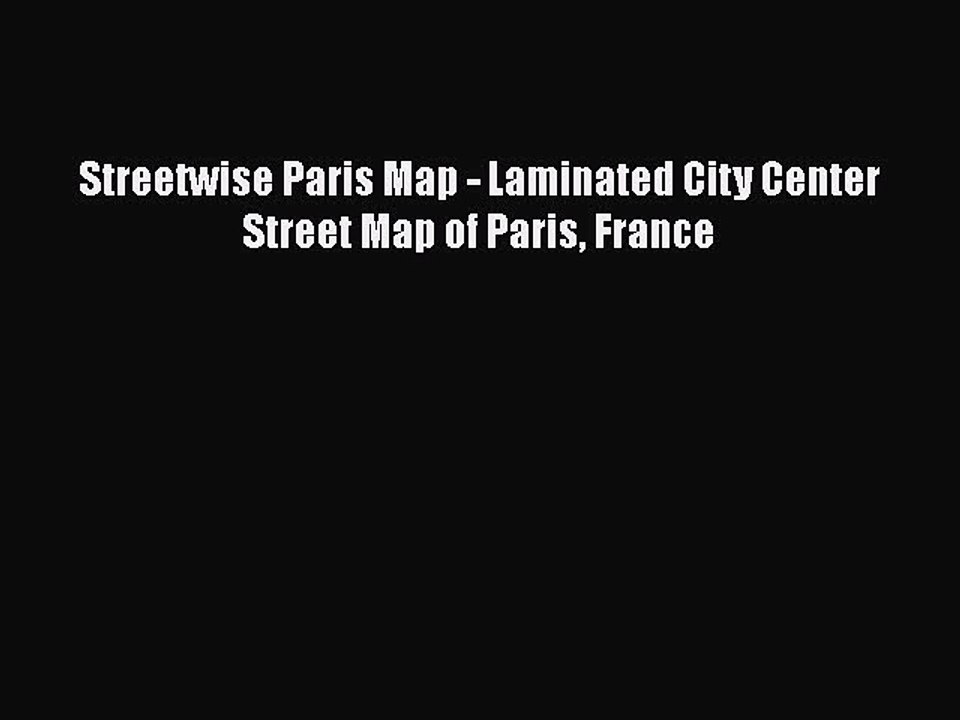 Read Books Streetwise Paris Map - Laminated City Center Street Map of Paris France ebook textbooks
