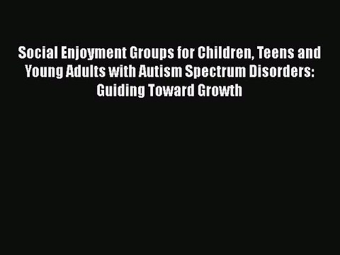 Read Books Social Enjoyment Groups for Children Teens and Young Adults with Autism Spectrum