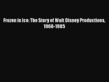 PDF Frozen in Ice: The Story of Walt Disney Productions 1966-1985  EBook