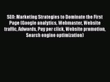 Read SEO: Marketing Strategies to Dominate the First Page (Google analytics Webmaster Website