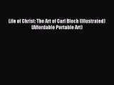 [PDF] Life of Christ: The Art of Carl Bloch (Illustrated) (Affordable Portable Art) [Download]