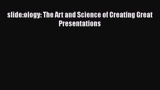 Read slide:ology: The Art and Science of Creating Great Presentations Ebook Free