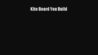 Download Kite Board You Build PDF Free