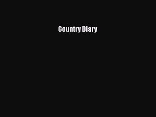 Read Country Diary Ebook Free