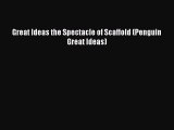 Download Great Ideas the Spectacle of Scaffold (Penguin Great Ideas) PDF Free
